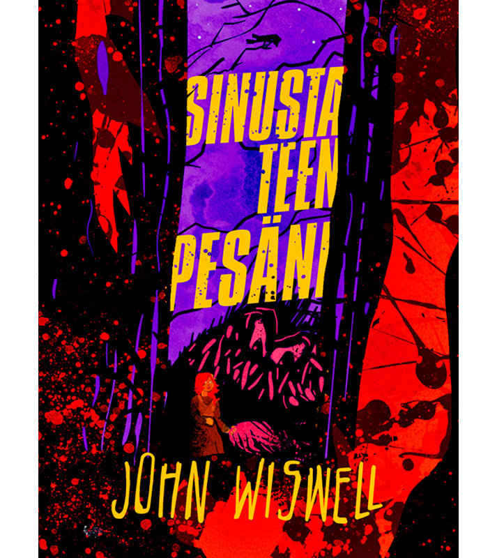 John Wiswell: Sinusta teen pesäni -kapea kansi